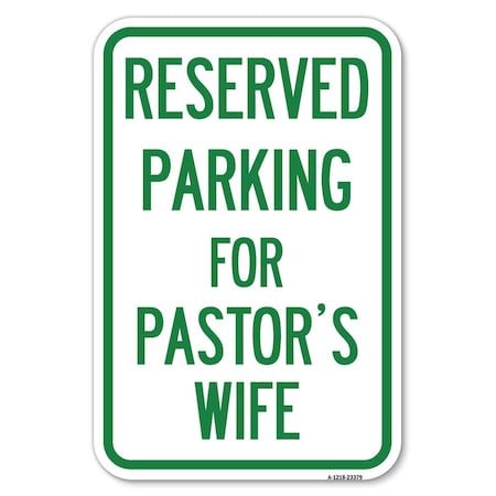 Parking Reserved For Pastors Wife Heavy-Gauge Aluminum Sign